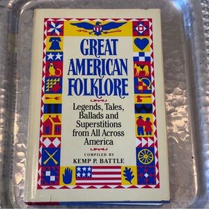 Great American Folklore Book Legends Tales Ballads Superstitions -Kemp P. Battle
